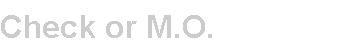 Check or M.O.